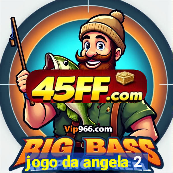 jogo da angela 2